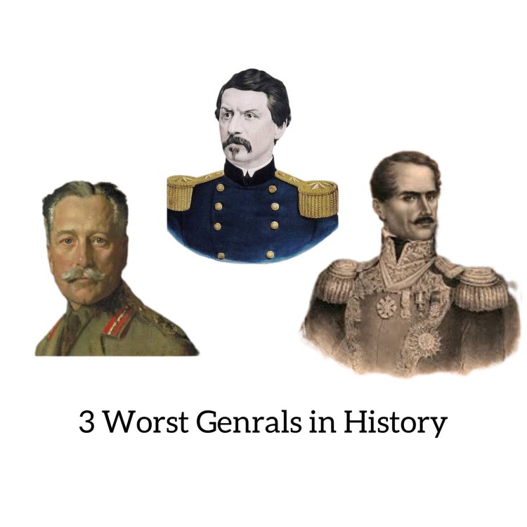 3 Worst Generals in History